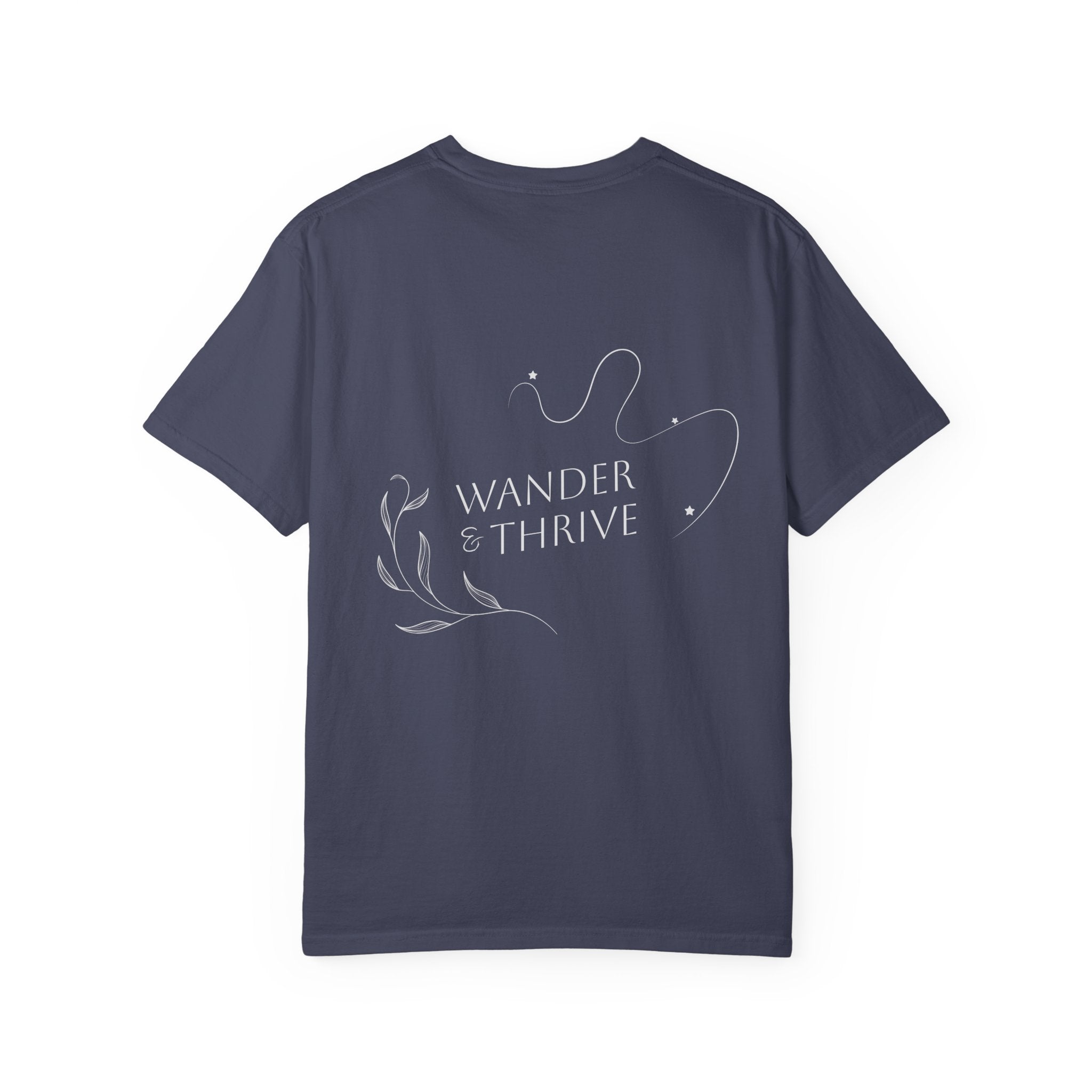 “Wander & Thrive” 100% Cotton Garment-Dyed T-shirt - Design On Back