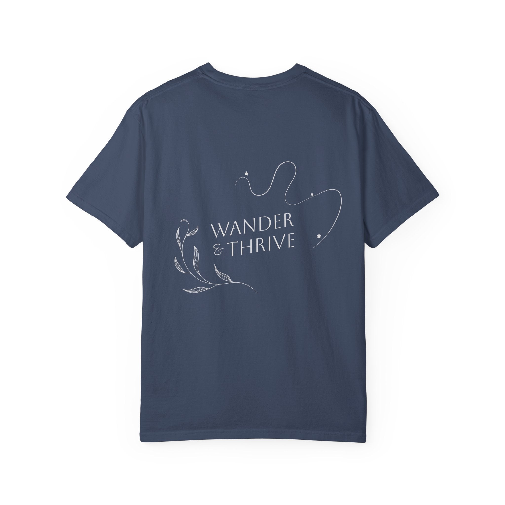 “Wander & Thrive” 100% Cotton Garment-Dyed T-shirt - Design On Back