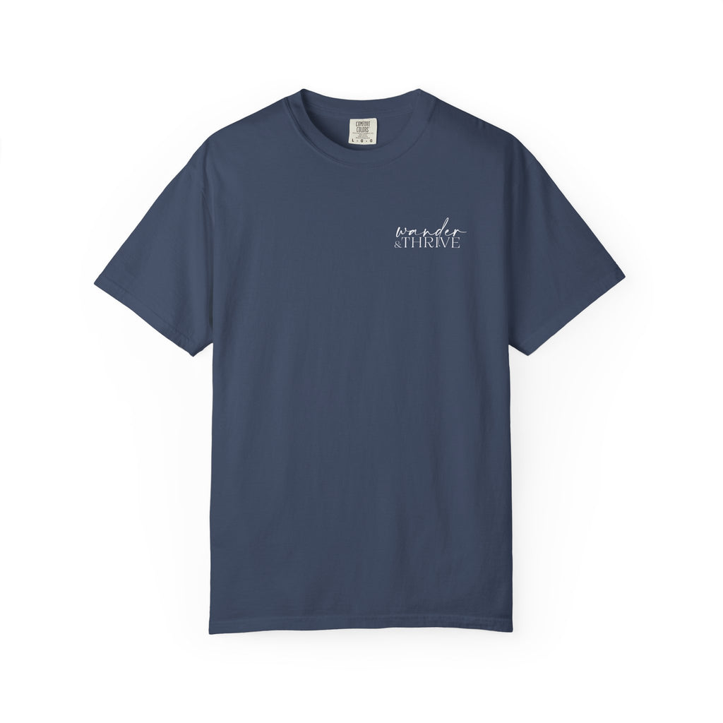 “Wander & Thrive” 100% Cotton Garment-Dyed T-shirt - Design On Back
