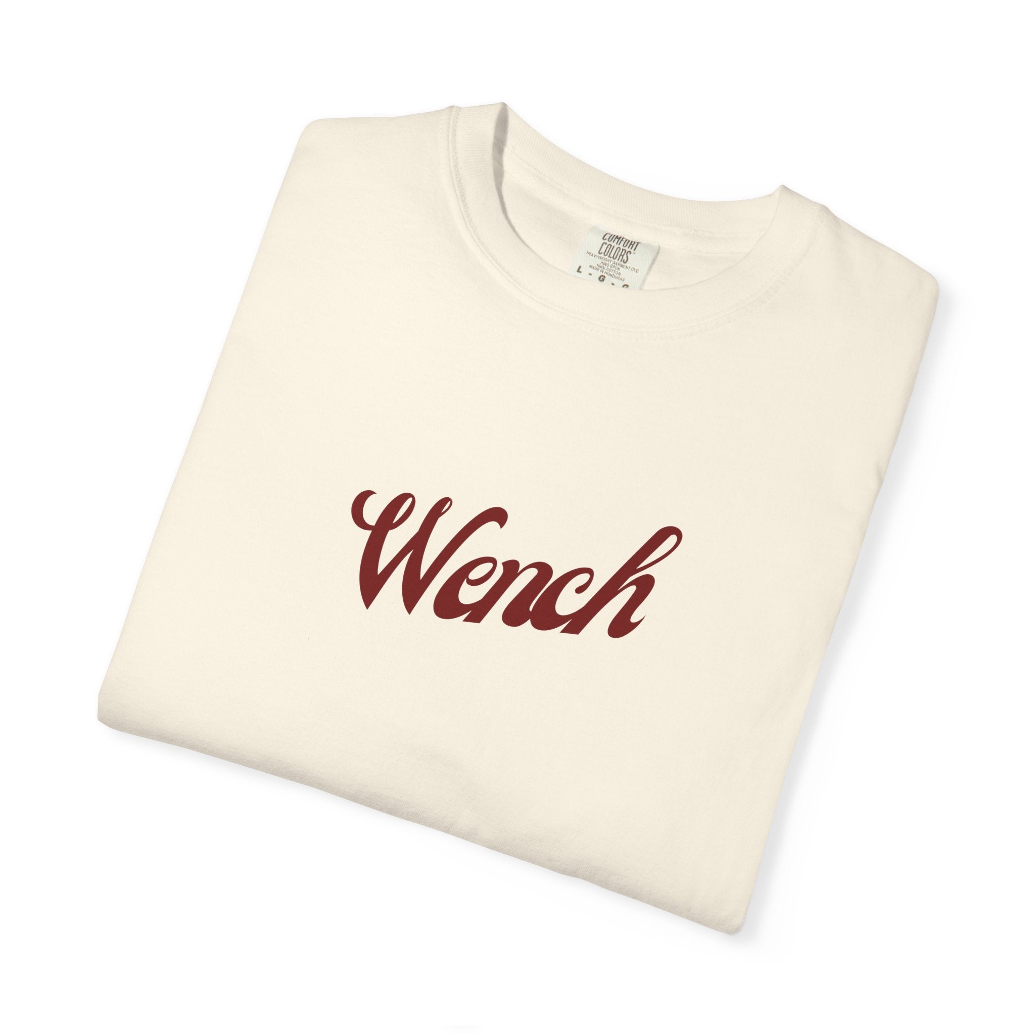 “Wench” 100% Cotton Garment-Dyed T-shirt