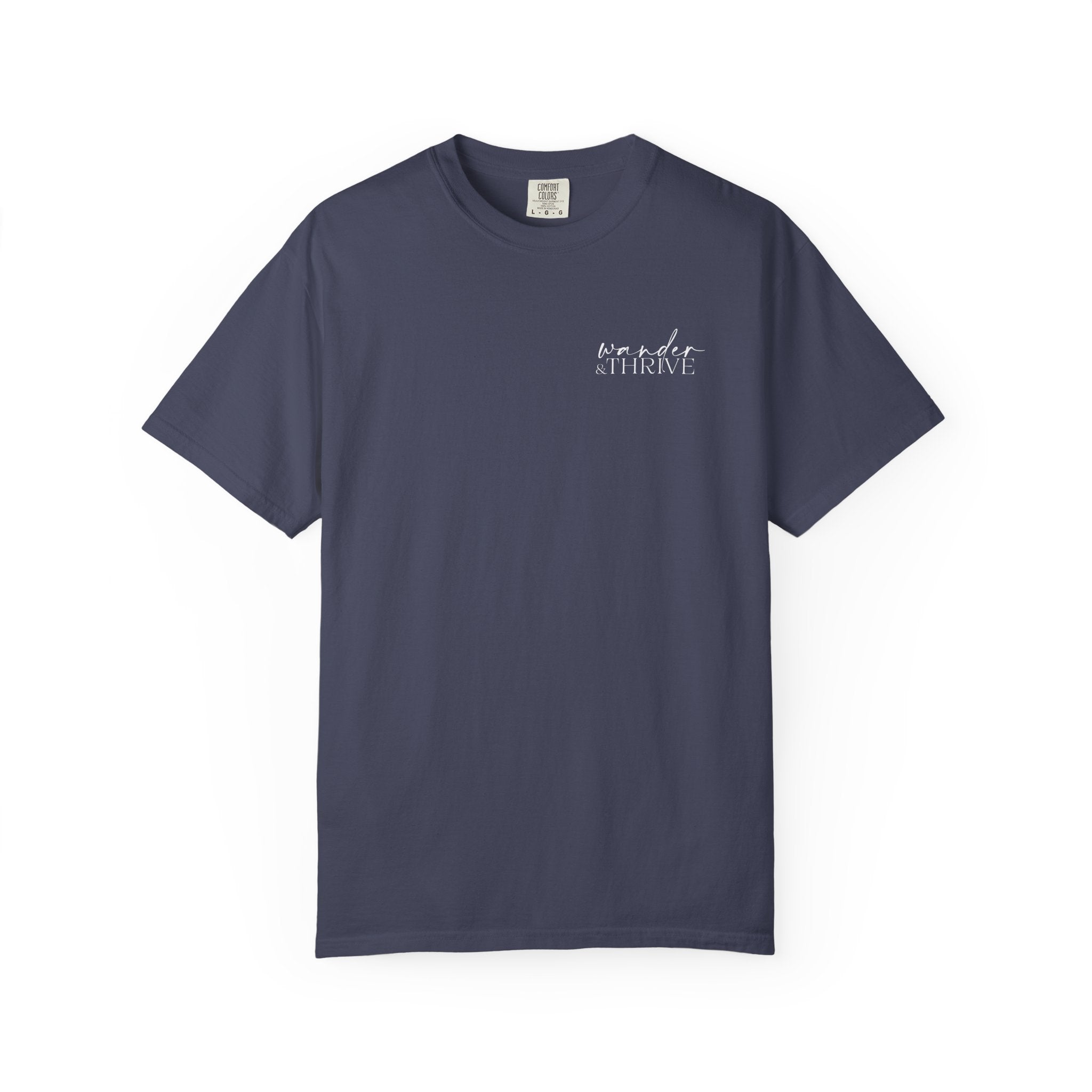 “Wander & Thrive” 100% Cotton Garment-Dyed T-shirt - Design On Back